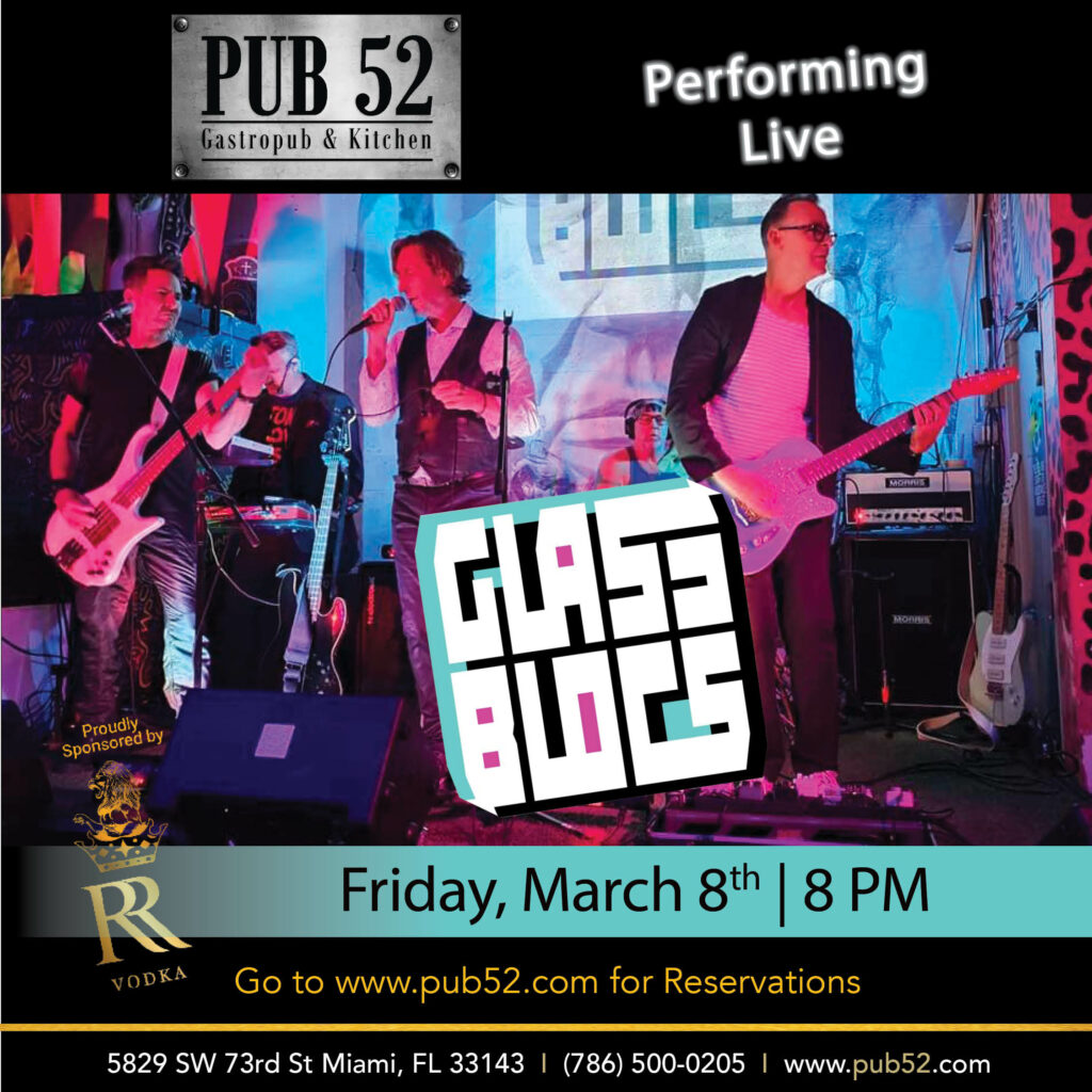 Promotional poster for a live performance by the band "Glass Houses" at Pub 52 GastroPub & Kitchen, with an image of the band members playing on stage. The poster features the Pub 52 logo, event details for "Friday, March 8th at 8 PM," and the venue's address and contact information in Miami, FL. The background has a blue hue, and there are sponsor logos, including RR Vodka, at the bottom.
